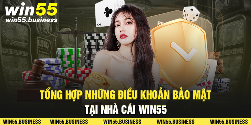 Tổng hợp những điều khoản bảo mật tại Win55