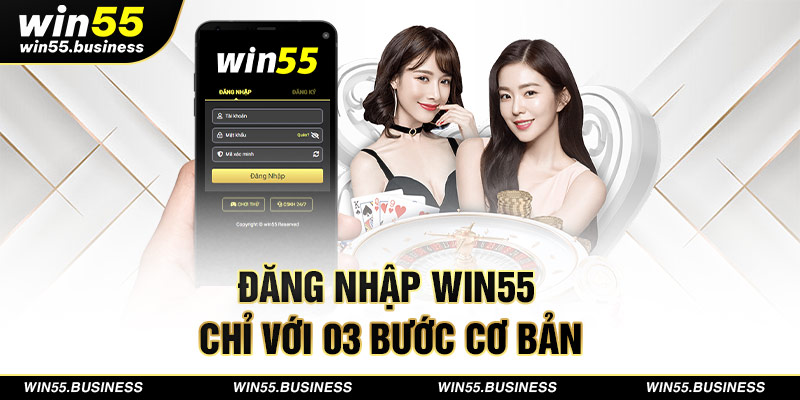 Đăng nhập WIin55 chỉ với ba bước cơ bản