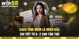 Cách Tính Điểm Lô Miền Bắc Chi Tiết Từ A- Z Cho Tân Thủ